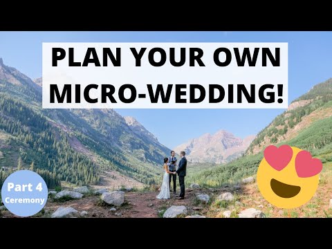 "The Ceremony" | How-To Plan Your Own MicroWedding | DIY Small Weddings & Elopements