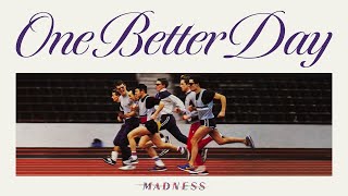 Madness - One Better Day (Keep Moving Track 4)