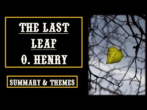 The Last Leaf: O  Henry | Short Story | Summary & Themes | Critical Analysis