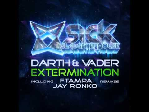 Darth & Vader - Extermination (Jay Ronko Remix) (SICK SLAUGHTERHOUSE) CUT