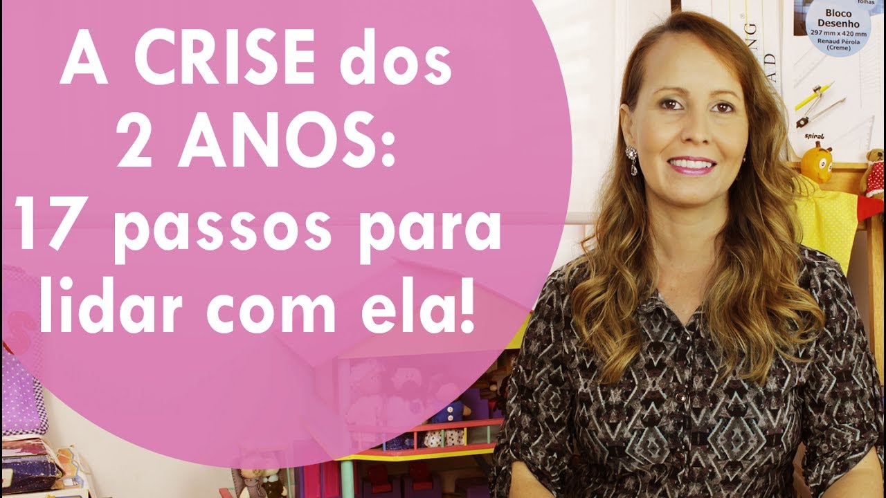 A CRISE dos 2 ANOS: 17 passos para lidar com ela!