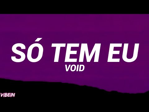 VOID CAUAN - SÓ TEM EU (Letra/Legendado)