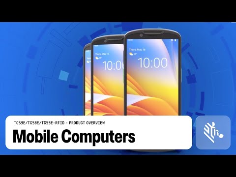TC53e/TC58e/TC53e-RFID | Mobile Computers | Product Overview | Zebra