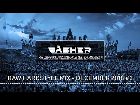 Basher - RAW Power #51 (Raw Hardstyle Mix - December 2018 #3)