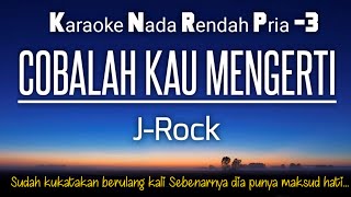 Download lagu J Rock Cobalah kau mengerti Karaoke Nada Rendah 3... mp3