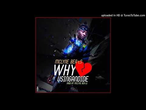 Mclyne - Why usingandide[Prod. By Mclyne beats]