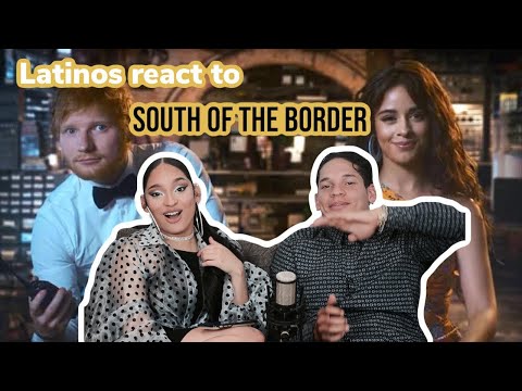 Latinos react to Camila Cabello ft Ed Sheeran +Cardi B SOUTH OF THE BORDER | Reaction Video