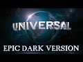 Universal Intro EPIC DARK VERSION