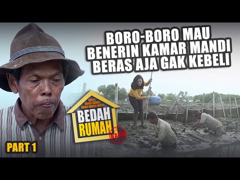 BEDAH RUMAH EPISODE 546 - Boro-Boro Mau Benerin Kamar Mandi Beras aja gak kebeli (PART 1)
