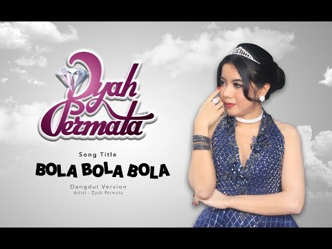 Dyah Permata - BOLA BOLA BOLA | Official Video Clip | Versi Dangdut
