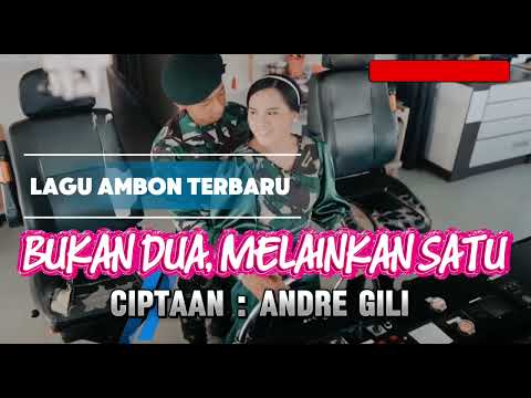 LAGU AMBON TERBARU 2026 🔥 BUKAN DUA, MELAINKAN SATU – Andre Gili | Viral TikTok, Sound Trending FYP