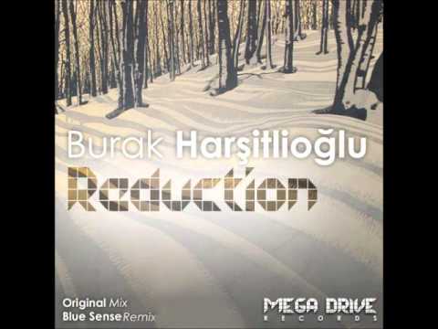Burak Harsitlioglu - Reduction (Original Mix)