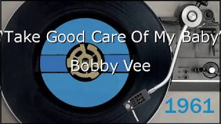 1961   Bobby Vee   Take Good Care Of My Baby
