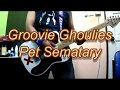 Groovie Ghoulies - Pet Sematary (Guitar Cover)
