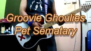 Groovie Ghoulies - Pet Sematary (Guitar Cover)