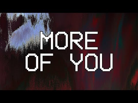 Thumbnail for More Of  You - Less of Me video