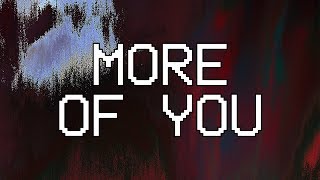 More Of You Music Video