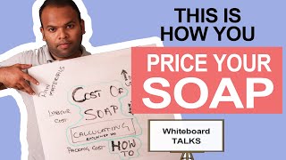 Pricing your soaps | Soul Whiteboard talks | Soap Library