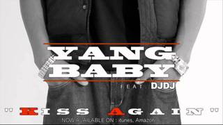 YangBaby ft DjDj - kiss again