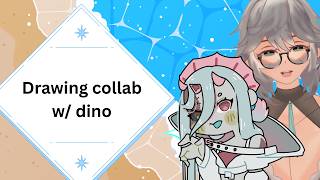 DRAWING COLLAB WITH @dinotisoshi