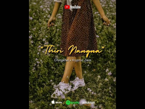 THIRI NANGNA - Chingkhei & Krypton Zero (Official audio)