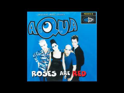 Aqua - Roses Are Red (Original Version)