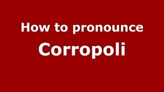 How to pronounce Corropoli