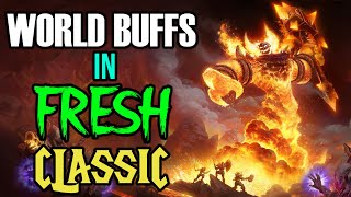 World Buffs in Fresh Classic WoW?