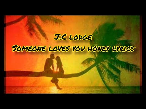 JC Lodge - Someone Loves You Honey reggae(lyrics)