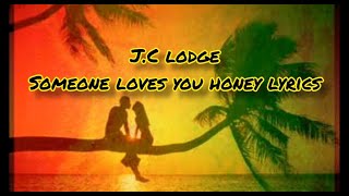 JC Lodge - Someone Loves You Honey reggae(lyrics)