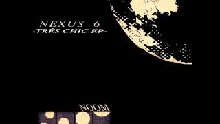 NEXUS 6 - Tres chic (original mix) 1995