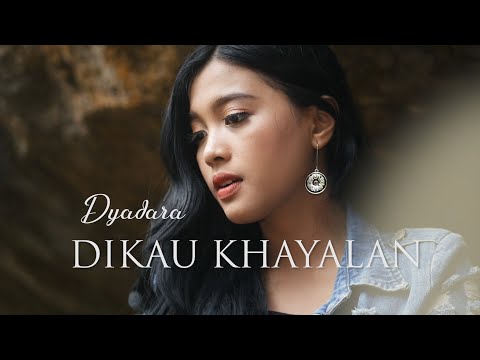 DYADARA - DIKAU KHAYALAN (LAGU SLOW ROCK TERBARU )