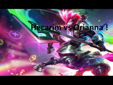 Hecarim vs Orianna ! 1v1 #1