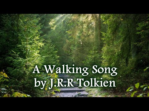 A Walking Song by J.R.R.Tolkien