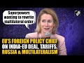 EU S Foreign Policy Chief Kaja Kallas Speaks On India EU Deal Tariff Threats Security And More