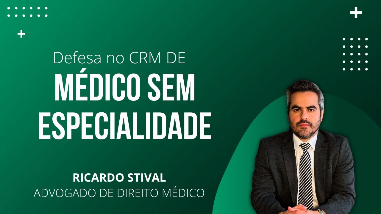 Defesa no CRM de Médico sem Especialidade | Ricardo Stival - Direito Médico | Defesa de Médicos