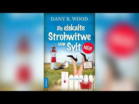 Die eiskalte Strohwitwe von Sylt von Dany R. Wood | Cozy Mysteries Hörbuch