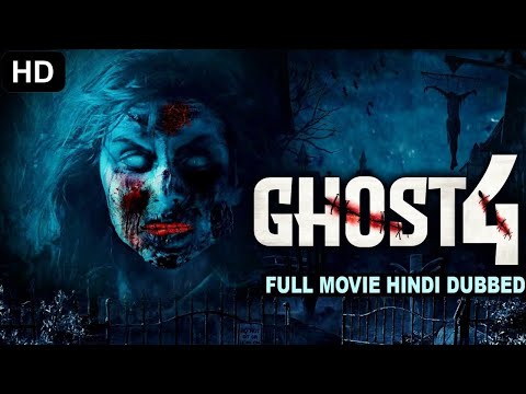 GHOST 4 - Hollywood Horror Movies In Hindi Dubbed | Hollywood Movies In Hindi Dubbed Full Action HD