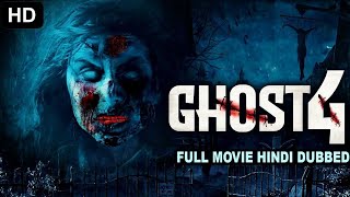 GHOST 4 - Hollywood Horror Movies In Hindi Dubbed | Hollywood Movies In Hindi Dubbed Full Action HD
