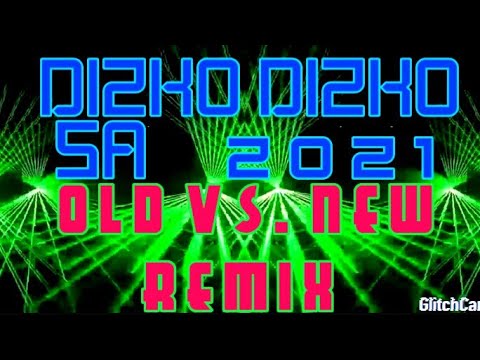Dizko dizko sa 2021 OLD VS. NEW REMIX