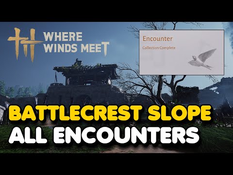 Battlecrest Slope All ENCOUNTERS Location Guide (Where Winds Meet)