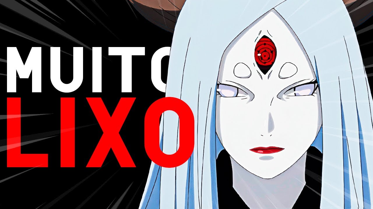 KAGUYA... O VILÃO MAIS MEDIOCRE DE NARUTO...