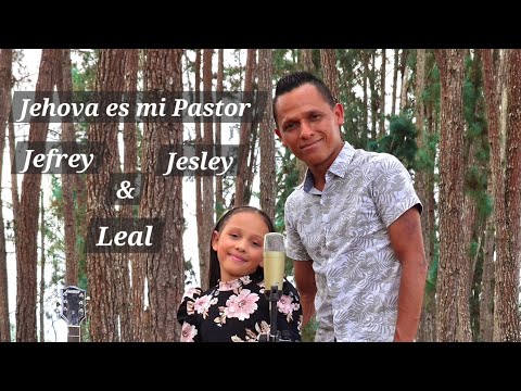 Jehova es mi Pastor ( Jefrey & Jesley Leal )