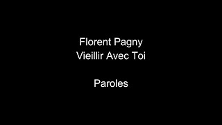 Florent Pagny-Vieillir avec toi-paroles