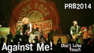 Against Me! - Don't Lose Touch | LIVE PRB2014