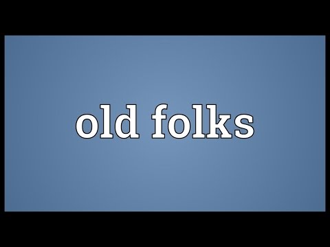 Old folks Meaning