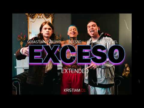 Sebastian Esquivel, Blessd, Eugenio Esquivel - EXCESO (extended remix) KRISTIAM DJ.