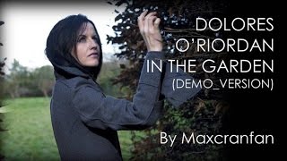 Dolores O&#39;Riordan - In The Garden (Demo Version)