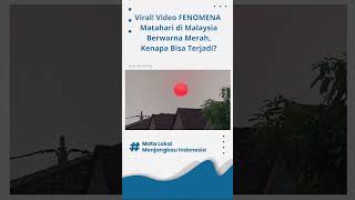 Download lagu Viral! Video FENOMENA Matahari di Malaysia Berwarna Merah, Kenapa Bisa Terjadi? mp3 Download lagu Viral! Video FENOMENA Matahari di Malaysia Berwarna Merah, Kenapa Bisa Terjadi? mp3