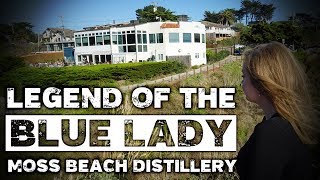 Moss Beach Distillery Ghost Story - The Blue Lady